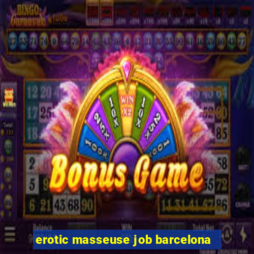 erotic masseuse job barcelona